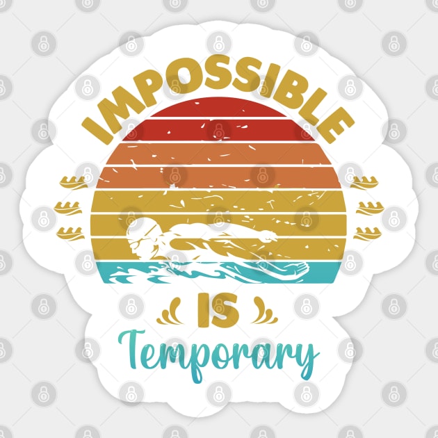 Impossible is temporary Sticker by Swimarts